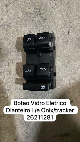 Botao Vidro Eletrico Dianteiro L/e Onix/tracker 26211281 - Imagem 1